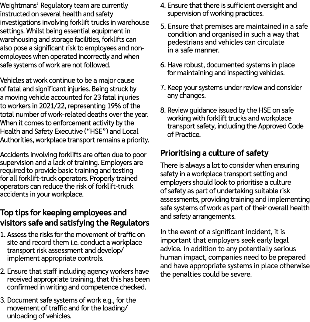 Weightmans’ Regulatory team are currently instructed on several health and safety investigations involving forklift t...