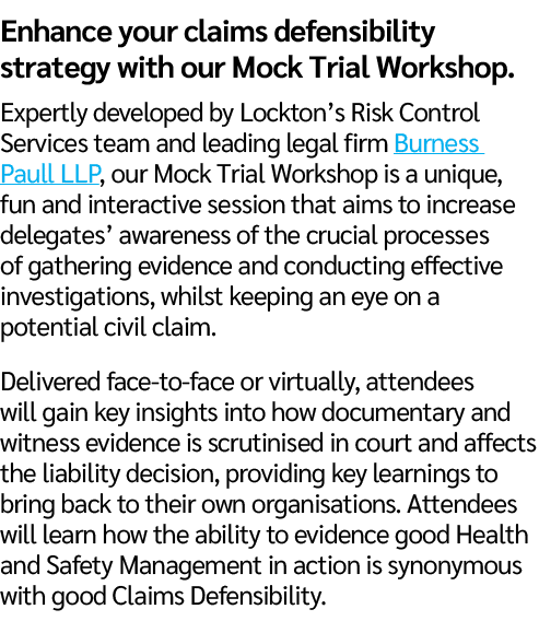 Enhance your claims defensibility strategy with our Mock Trial Workshop. Expertly developed by Lockton’s Risk Control...