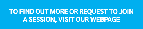 To find out more or request to join a session, visit our webpage